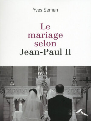 cover image of Le mariage selon Jean-Paul II